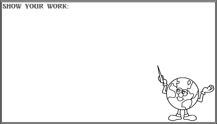 Show your work!